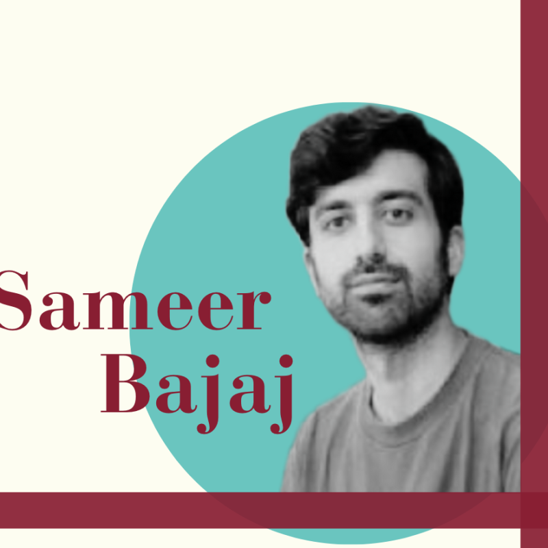 An Interview with Sameer Bajaj